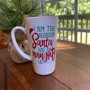 “I am the reason why Santa has a naughty list” Holiday Mug